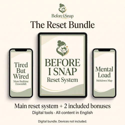 BEFORE I SNAP Reset System with two included bonuses: Tired But Wired — Mom Bedtime Downshift and Mental Load Meltdown Map. Digital bundle; devices not included.
